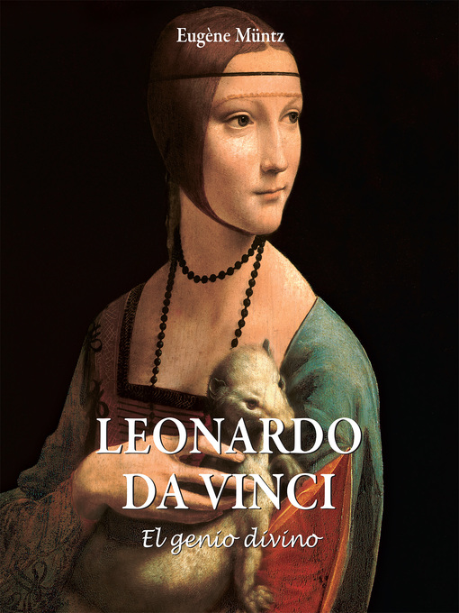 Title details for Leonardo Da Vinci--El genio divino by Eugène Müntz - Available